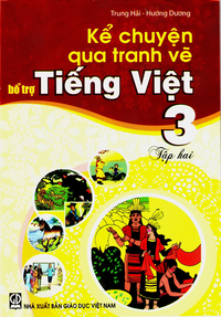 Kể chuyện qua tranh vẽ bổ trợ Tiếng Việt 3, tập 2