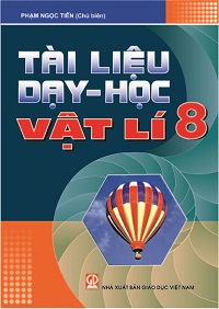 Tài liệu Dạy - Học Vật lí 8 theo chuẩn kiến thức, kĩ năng