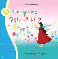 Bộ sách Kĩ năng sống – Bạn là ai?