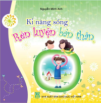 Bộ sách Kĩ năng sống - Rèn luyện bản thân
