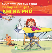 Khi ra phố (Bé hãy cẩn thận!)