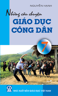 Những câu chuyện Giáo dục công dân 7