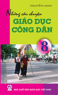 Những câu chuyện Giáo dục công dân 8