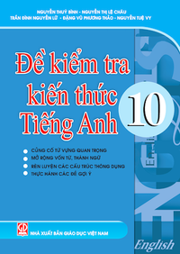 Đề kiểm tra kiến thức Tiếng Anh 10