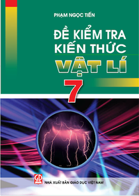 Đề kiểm tra kiến thức Vật lí 7