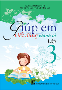Giúp em viết đúng chính tả lớp 3
