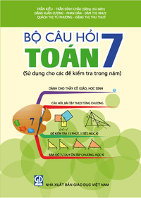 Bộ câu hỏi Toán 7 (sử dụng cho các đề kiểm tra trong năm)