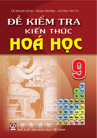 Đề kiểm tra kiến thức Hoá học 9