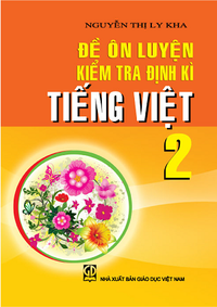 Đề ôn luyện kiểm tra định kì Tiếng Việt 2