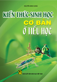 Kiến thức sinh học cơ bản ở Tiểu học