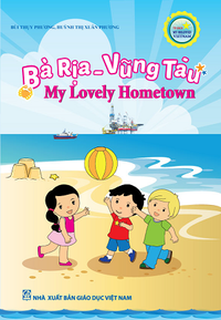 Tủ sách My beloved Vietnam: Bà Rịa - Vũng Tàu, my lovely hometown
