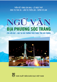 Ngữ văn địa phương Sóc Trăng (Tài liệu dạy – học tại các trường THCS và THPT thuộc tỉnh Sóc Trăng)