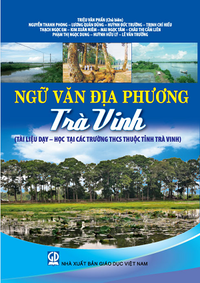 Ngữ văn địa phương Trà Vinh (Tài liệu dạy – học tại các trường THCS thuộc tỉnh Trà Vinh)