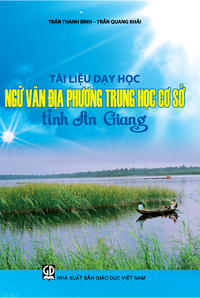 Tài liệu dạy học Ngữ văn địa phương trung học cơ sở tỉnh An Giang