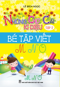 Những chữ cái kì diệu - Tập 2: Bé tập viết MNO