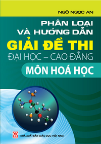 Phân loại và hướng dẫn giải đề thi Đại học - Cao đẳng môn Hoá học