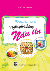 Tài liệu thực hành nghề phổ thông: Nấu ăn