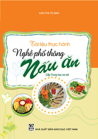 Tài liệu thực hành nghề phổ thông: Nấu ăn (Cấp Trung học cơ sở)