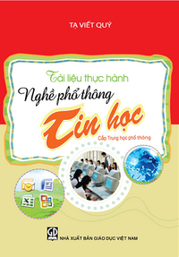 Tài liệu thực hành nghề phổ thông Tin học, cấp trung học phổ thông