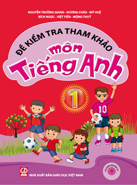 Đề kiểm tra tham khảo môn Tiếng Anh 1 (Sử dụng kèm đĩa CD)