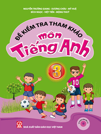 Đề kiểm tra tham khảo môn Tiếng Anh 3 (Sử dụng kèm đĩa CD)