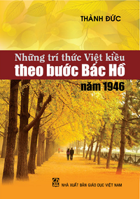 Những trí thức Việt kiều theo bước Bác Hồ năm 1946