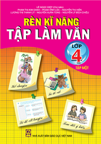 Rèn kĩ năng tập làm văn lớp 4, tập 1