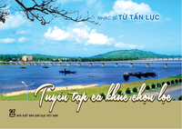 Nhạc sĩ Từ Tấn Lực: Tuyển tập ca khúc chọn lọc