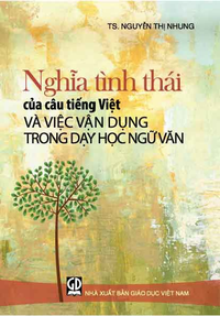 Nghĩa tình thái của câu tiếng Việt và việc vận dụng trong dạy học ngữ văn