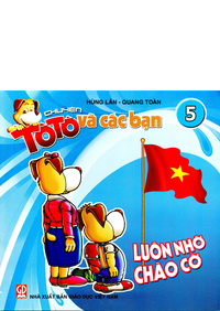 Luôn nhớ chào cờ (Chuyện Tô Tô và các bạn, tập 5)