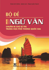Bộ đề môn Ngữ văn chuẩn bị cho kì thi trung học phổ thông quốc gia