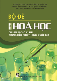 Bộ đề môn Hóa học chuẩn bị cho kì thi trung học phổ thông quốc gia