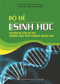 Bộ đề môn Sinh học chuẩn bị cho kì thi trung học phổ thông quốc gia