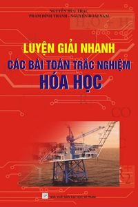 Luyện giải nhanh các bài toán trắc nghiệm Hóa học