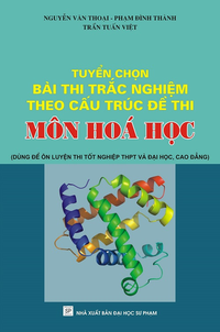 Tuyển chọn bài thi trắc nghiệm theo cấu trúc đề thi môn Hoá học