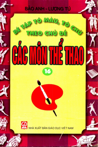 Bé tập Tô Màu, tô chữ theo chủ đề các môn thể thao quyển 16