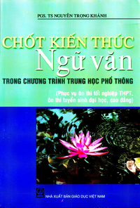 Chốt kiến thức Ngữ văn theo chương trình trung học phổ thông