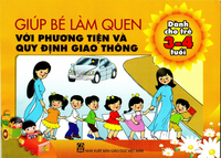 Giúp bé làm quen với phương tiện và quy định giao thông dành cho bé 3-4 tuổi