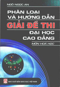 Phân loại & hướng dẫn giải đề thi Hóa học (Luyện thi ĐH & CĐ )