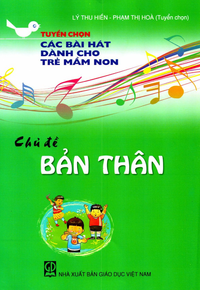 Chủ đề Bản thân (Tuyển chọn các bài hát dành cho trẻ mầm non)