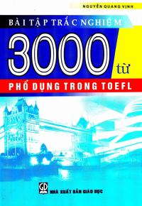 Bài tập trắc nghiệm 3000 từ phổ dụng trong TOEFL