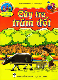 Cây tre trăm đốt (Bé với thế giới truyện cổ tích)