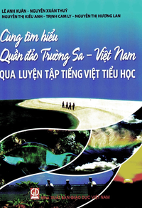 Cùng tìm hiểu quần đảo Trường Sa Việt Nam qua luyện tập tiếng Việt tiểu học