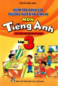 Kiểm tra đánh giá thường xuyên và định kì môn Tiếng Anh 3