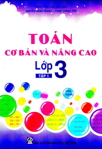 Toán cơ bản và nâng cao lớp 3, tập 1