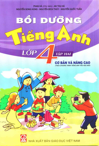 Bồi dưỡng Tiếng Anh lớp 4, tập 2 (cơ bản và nâng cao)