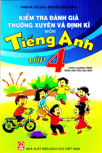 Kiểm tra đánh giá thường xuyên và định kì môn Tiếng Anh 4