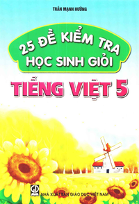 25 đề kiểm tra học sinh giỏi Tiếng Việt 5