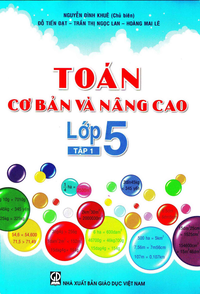 Toán cơ bản và nâng cao lớp 5, tập 1