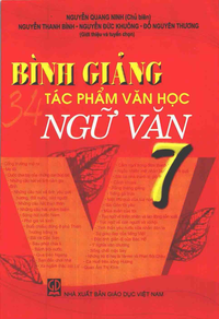 Bình giảng 34 tác phẩm Văn học Ngữ văn 7